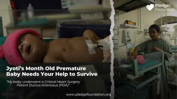 Help Jyoti Save her Month-Old Premature Only Baby | Donate Now