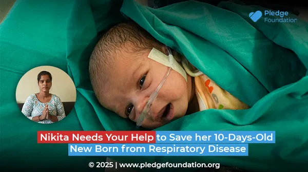 Help Nikita Save her 10-Days-Old only Baby from Respiratory Disease | Donate Now