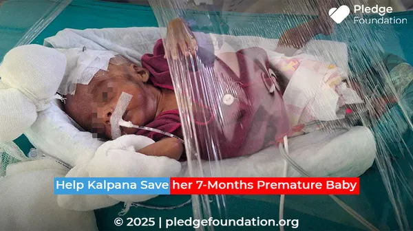 Help Kalpana Save her 7-Months-Old Premature Baby | Donate Now