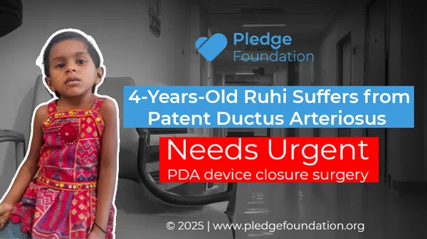 4-Year-Old Ruhi Needs Urgent PDA device closure Heart Surgery to Survive | Donate Now