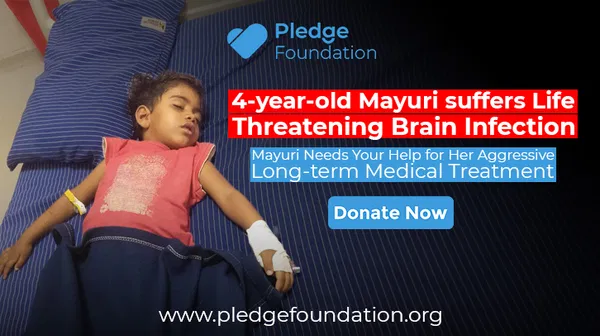 4-Year-Old Mayuri Needs your Help to fight Life Threatening Brain Infection | Donate Now